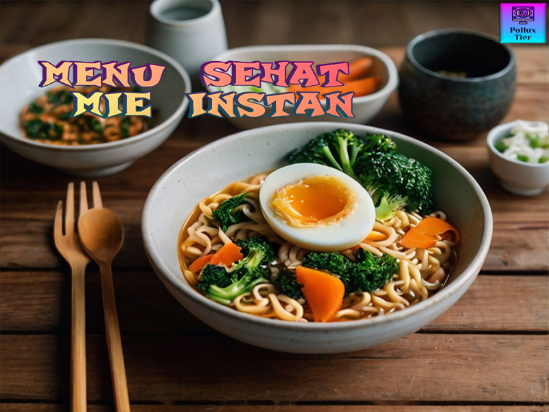 Menu Makan Mie Instan Tetap Sehat Tidak Gemuk, Lho Kok Bisa