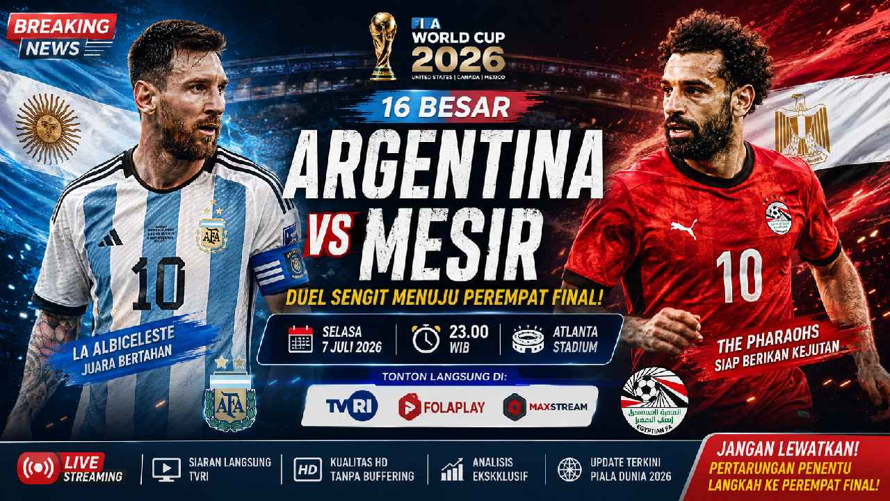Link Live Streaming Argentina vs Mesir 16 Besar Piala Dunia 2026, Duel Sengit Penentu Tiket Perempat Final