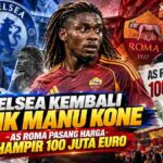 Chelsea Kembali Bidik Manu Kone, AS Roma Pasang Harga Hampir 100 Juta Euro