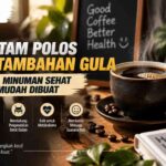 Kopi Hitam Polos Tanpa Tambahan Gula, Rahasia Minuman Sehat yang Mudah Dibuat