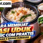 Cara Membuat Nasi Uduk Magic Com Praktis dengan 5 Bahan Rumahan